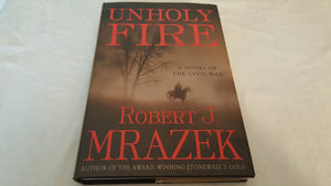 Unholy Fire: A Novel Of The Civil War-new