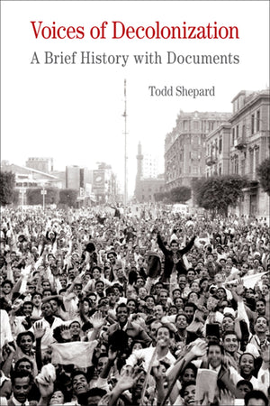 Voices of Decolonization: A Brief History with Documents (The Bedford Series in History and Culture),Used