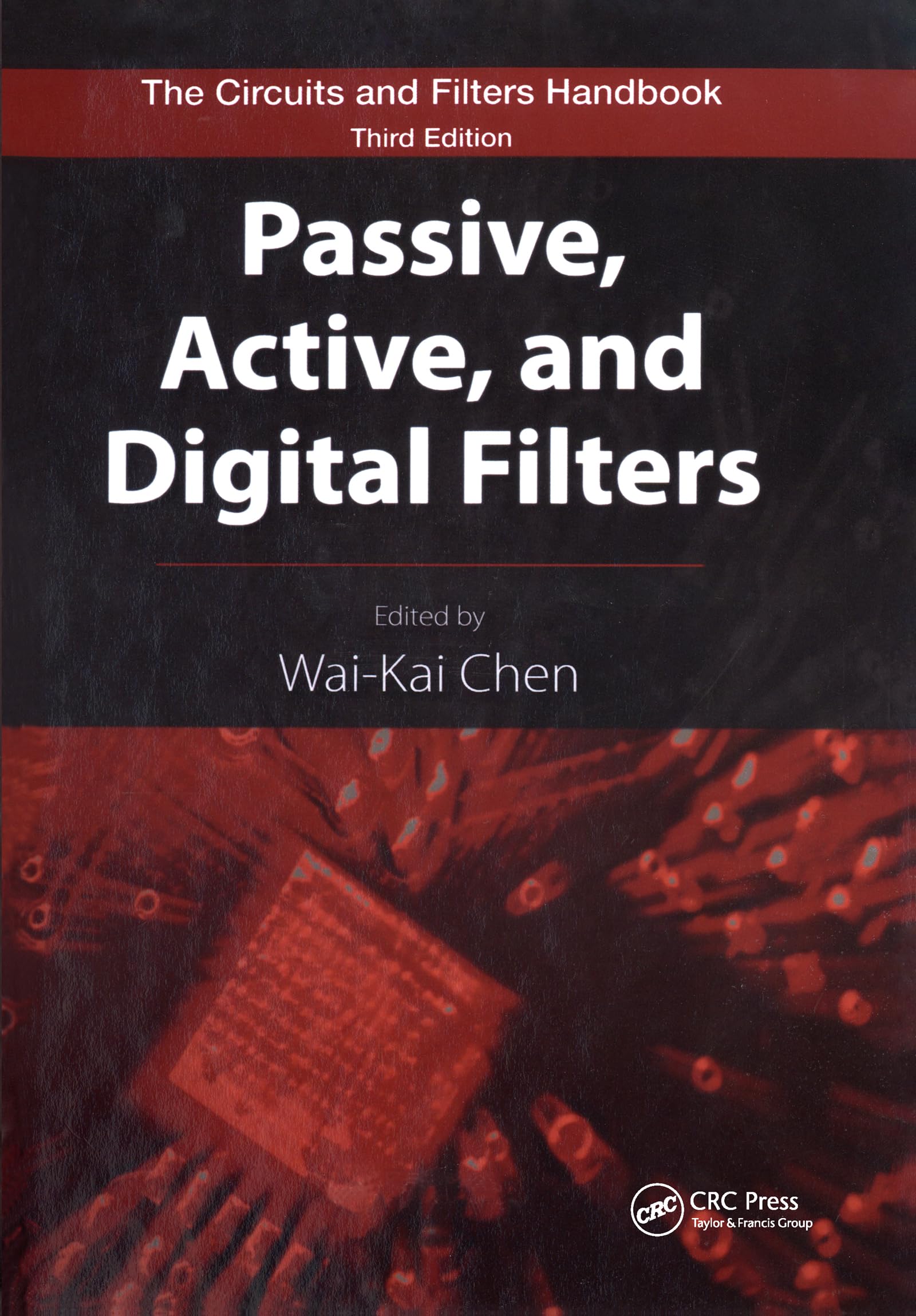 Passive, Active, and Digital Filters (The Circuits and Filters Handbook, 3rd Edition),Used