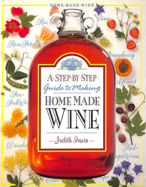 Step by Step Homemade Wine,New