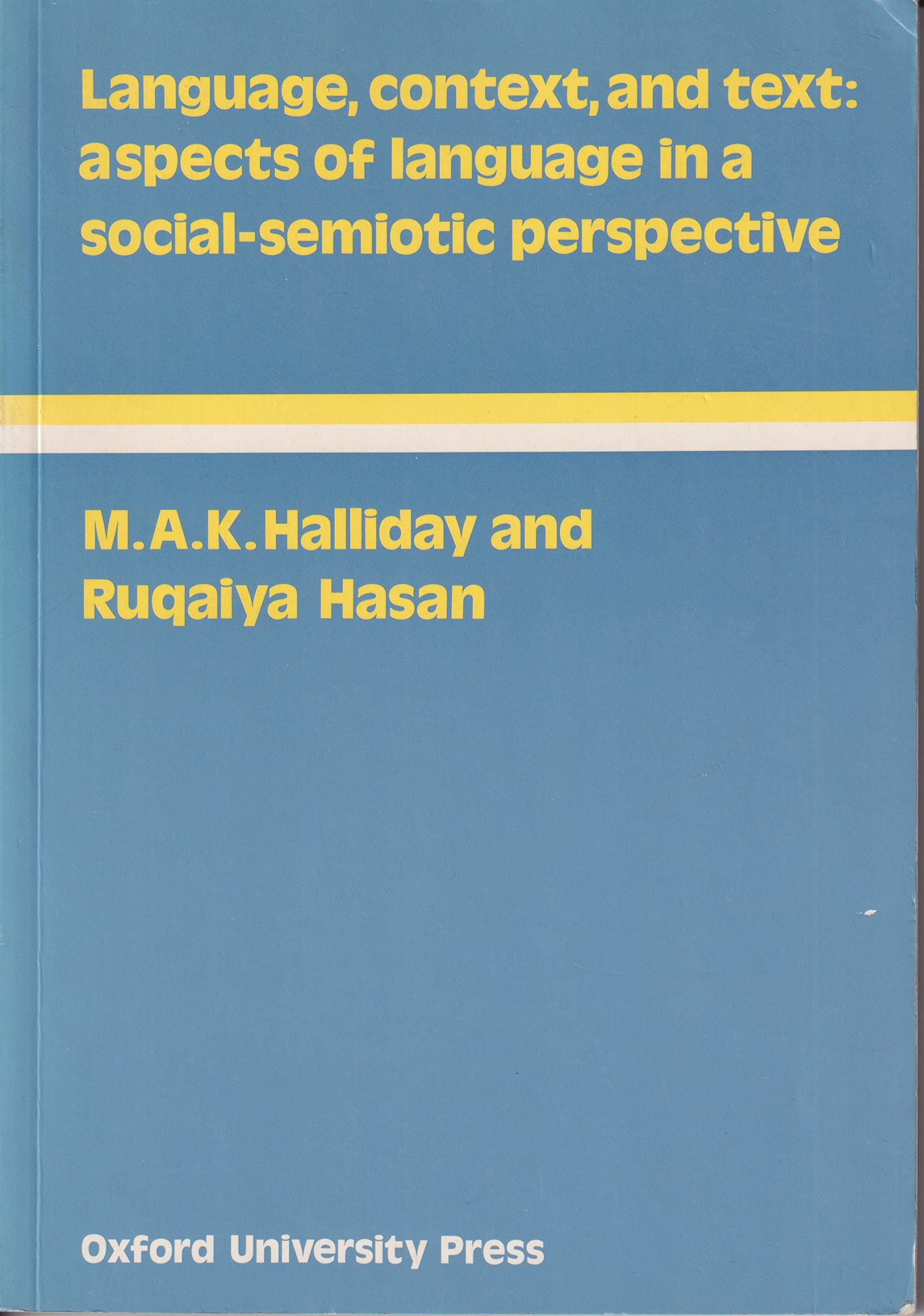 Language, Context, and Text: Aspects of Language in a SocialSemiotic Perspective (Language Education),Used