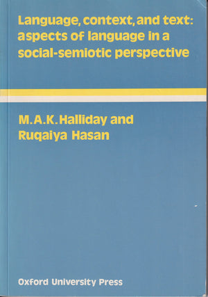 Language, Context, and Text: Aspects of Language in a SocialSemiotic Perspective (Language Education),Used