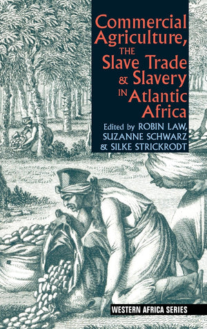 Commercial Agriculture, the Slave Trade & Slavery in Atlantic Africa (Western Africa Series, 4),Used