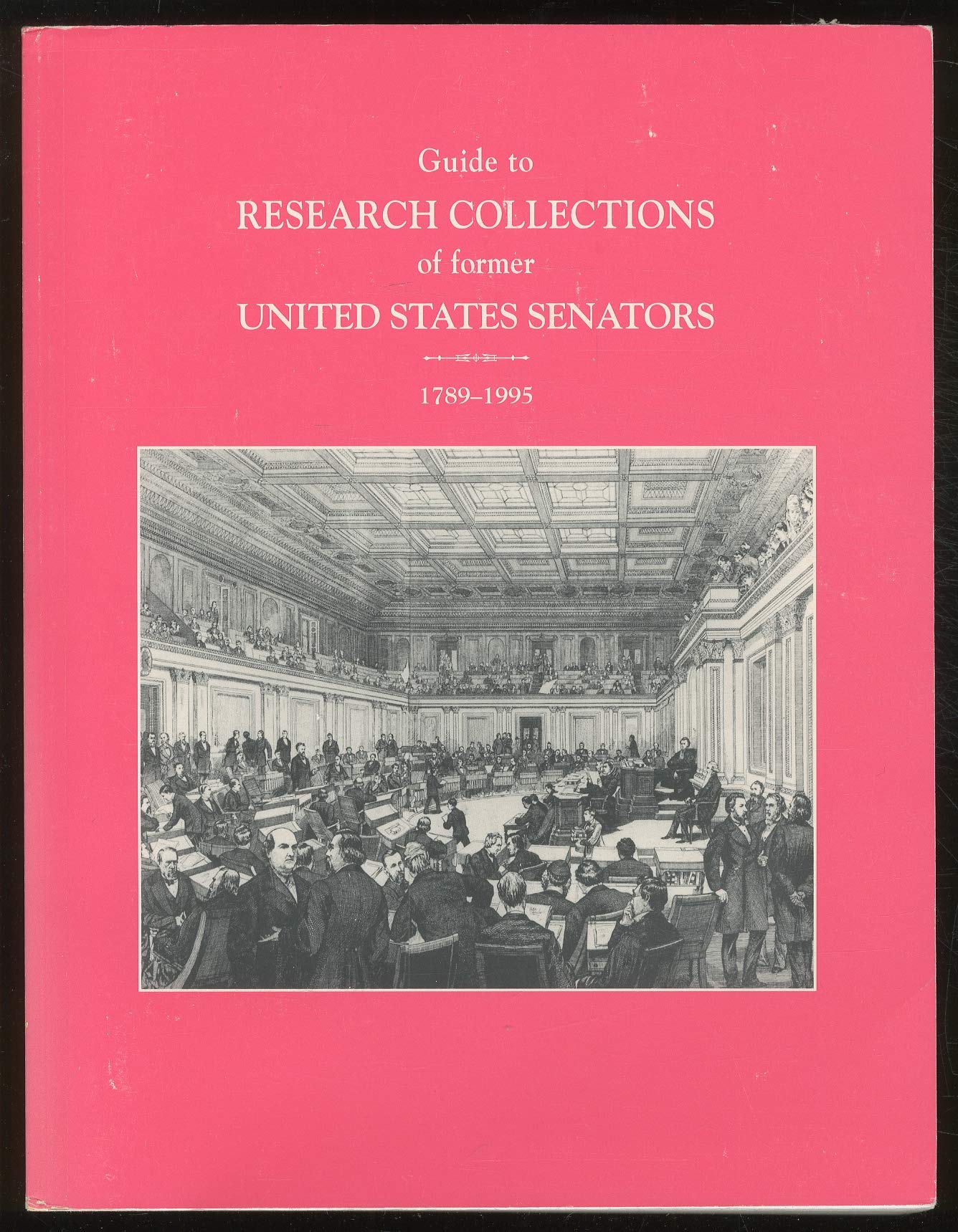 Guide to Research Collections of Former United States Senators, 17891995,Used
