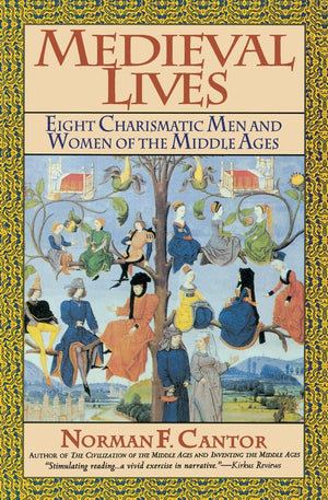 Medieval Lives: Eight Charismatic Men And Women Of The Middle Ages