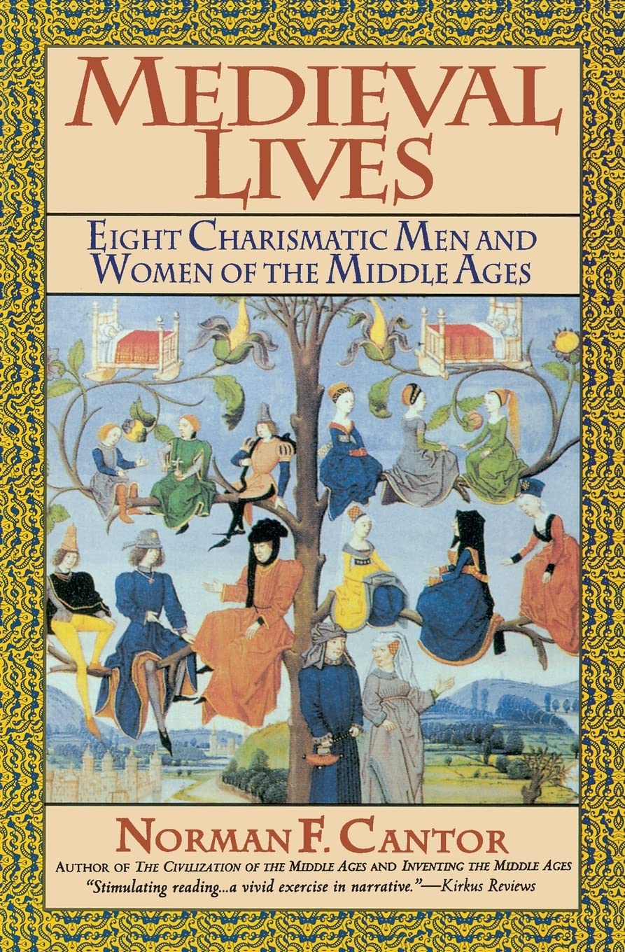 Medieval Lives: Eight Charismatic Men And Women Of The Middle Ages