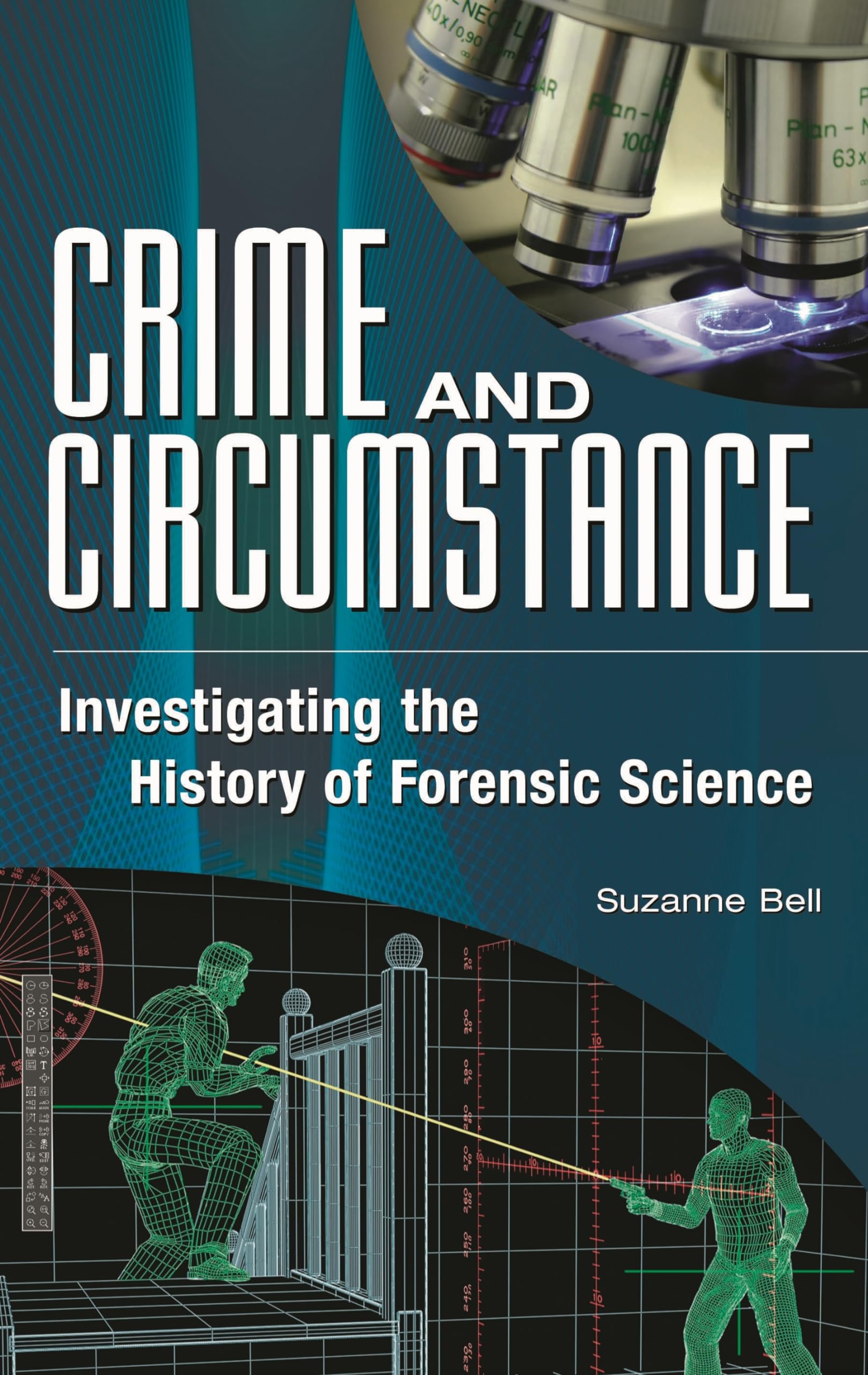 Crime and Circumstance: Investigating the History of Forensic Science,Used