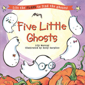 Five Little Ghosts (Five Little... LiftTheFlap Books)