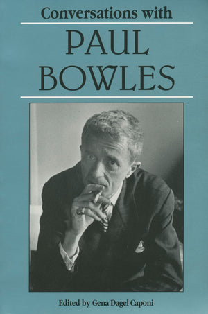 Conversations with Paul Bowles (Literary Conversations Series)