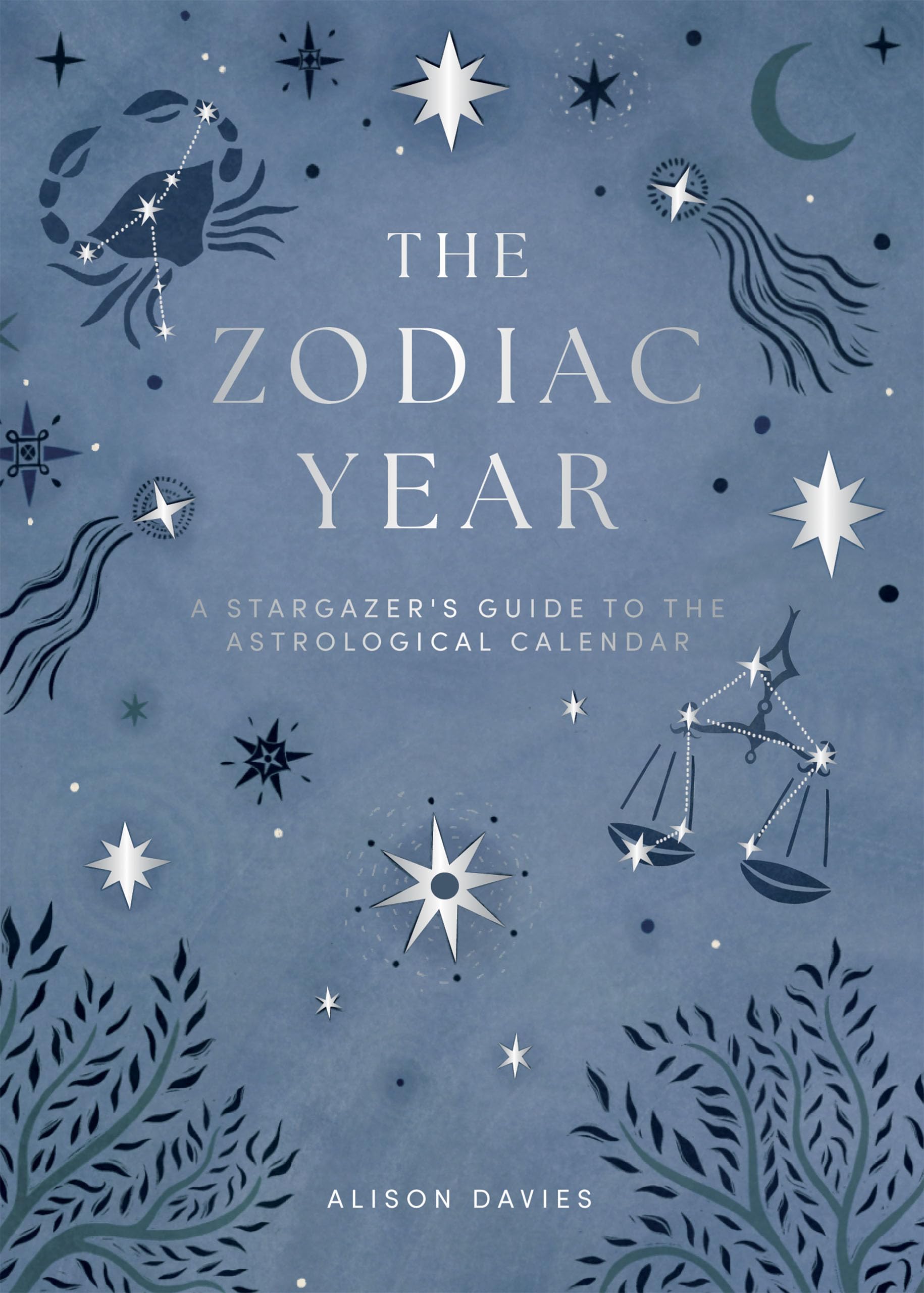 Zodiac Year: A Stargazers Guide to the Astrological Calendar