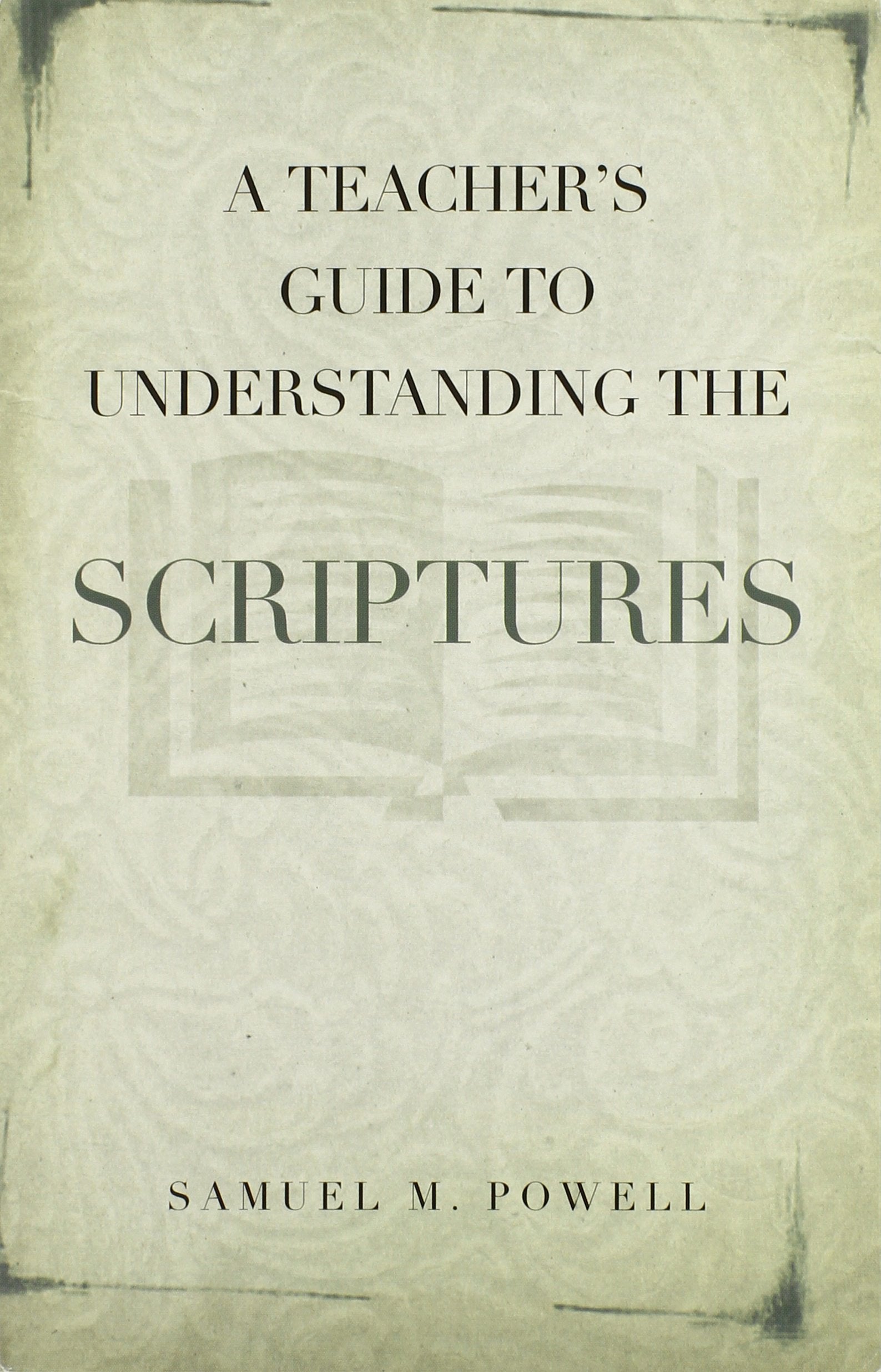 A Teacher's Guide to Understanding the Scriptures,Used