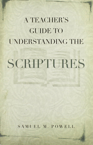 A Teacher's Guide to Understanding the Scriptures,Used