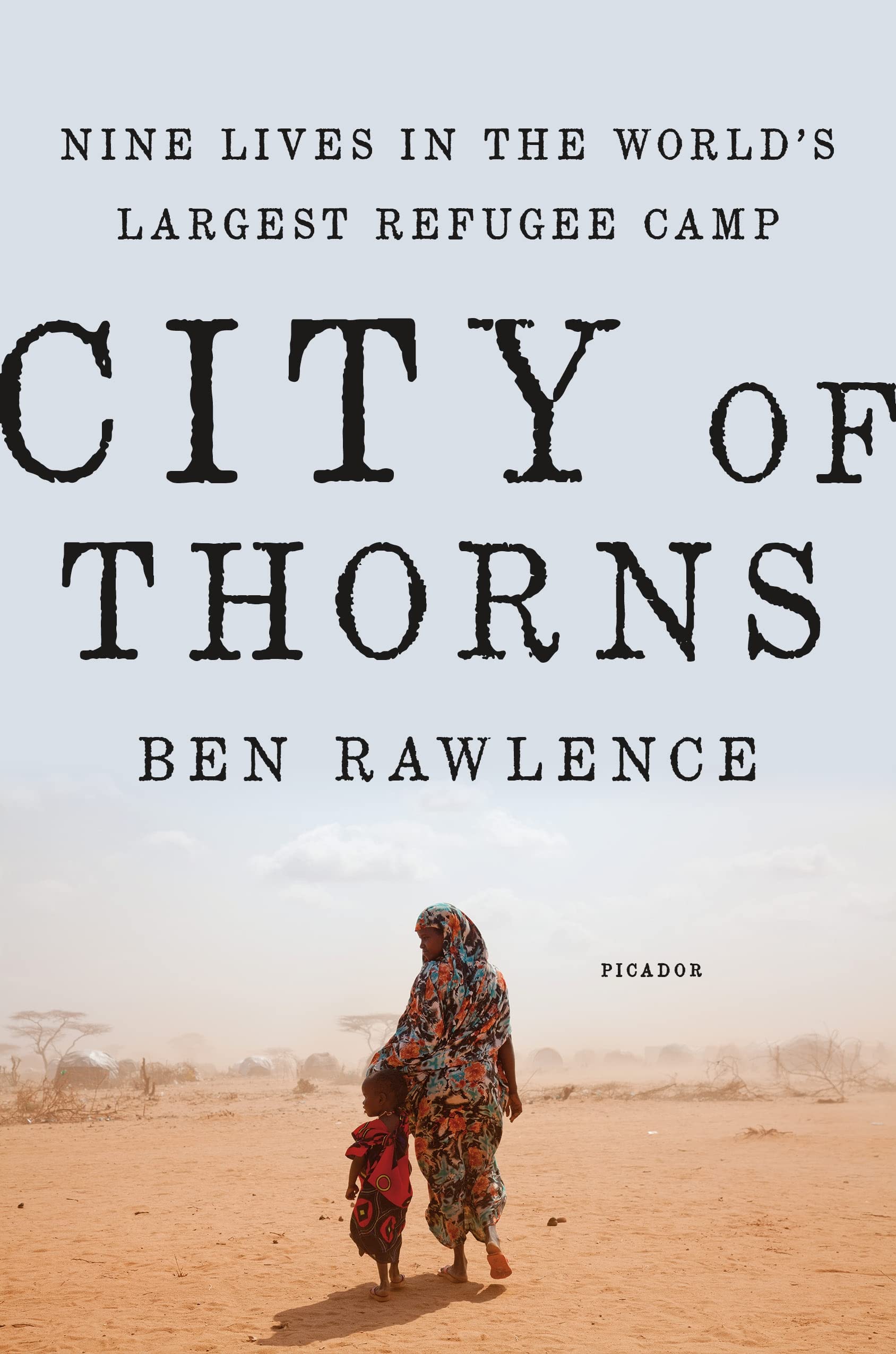City of Thorns: Nine Lives in the World's Largest Refugee Camp,Used