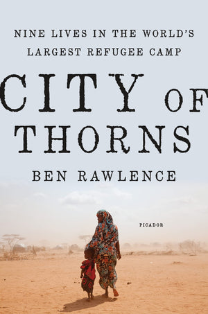 City of Thorns: Nine Lives in the World's Largest Refugee Camp,Used
