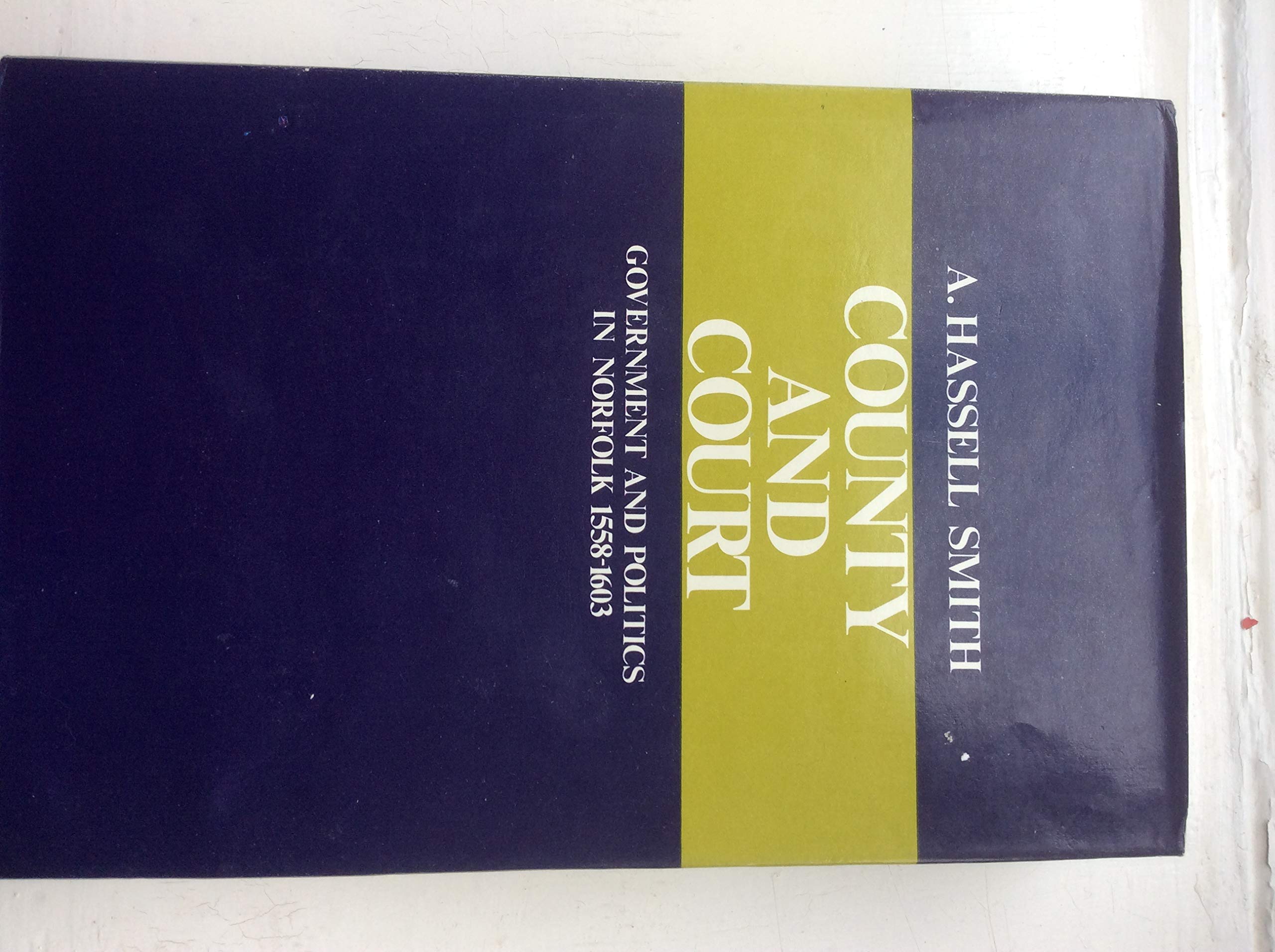 County and court: Government and politics in Norfolk, 15581603,Used