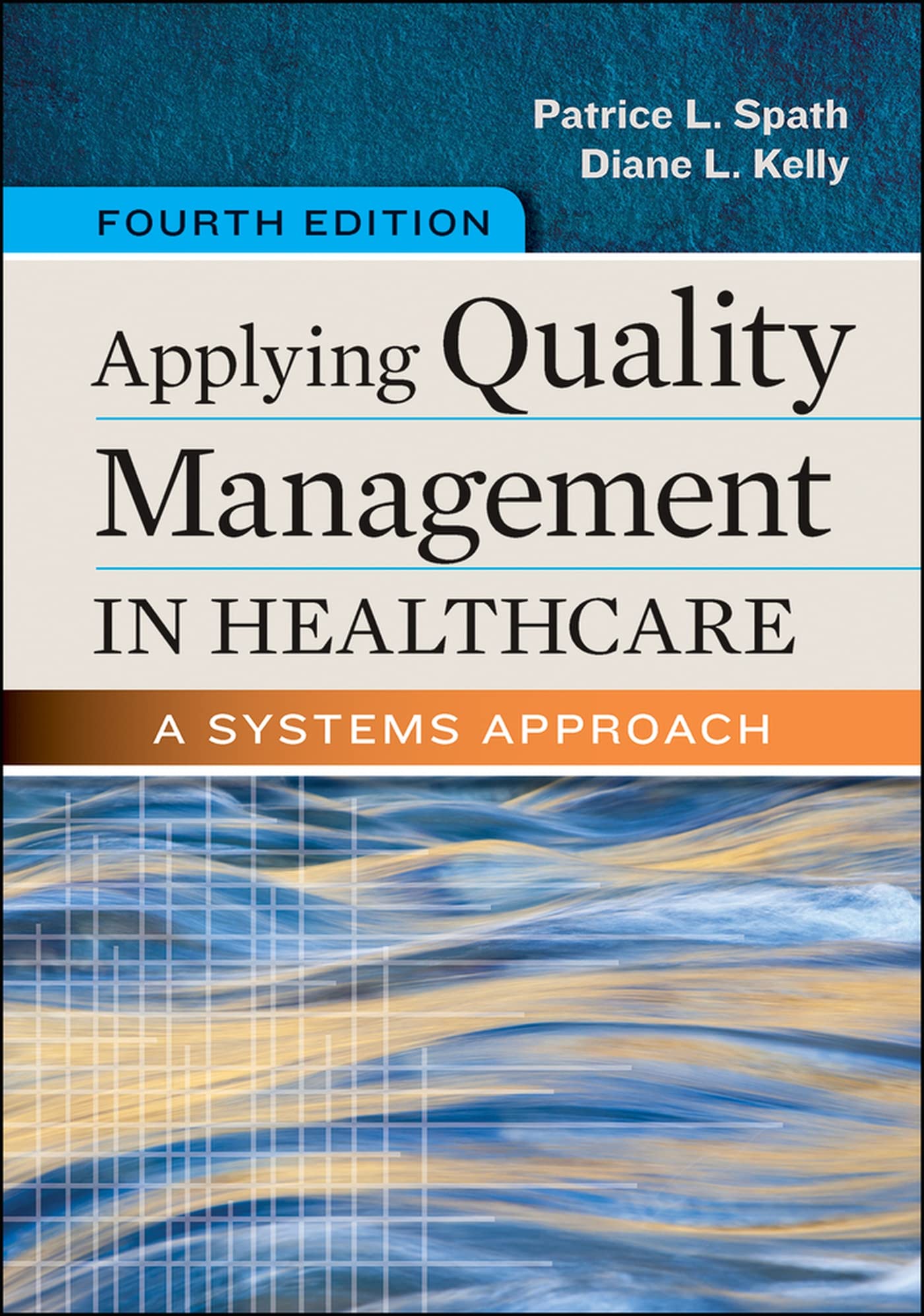 Applying Quality Management In Healthcare: A Systems Approach, Fourth Edition