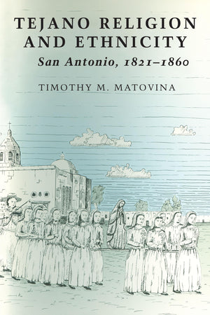 Tejano Religion And Ethnicity: San Antonio, 18211860,Used