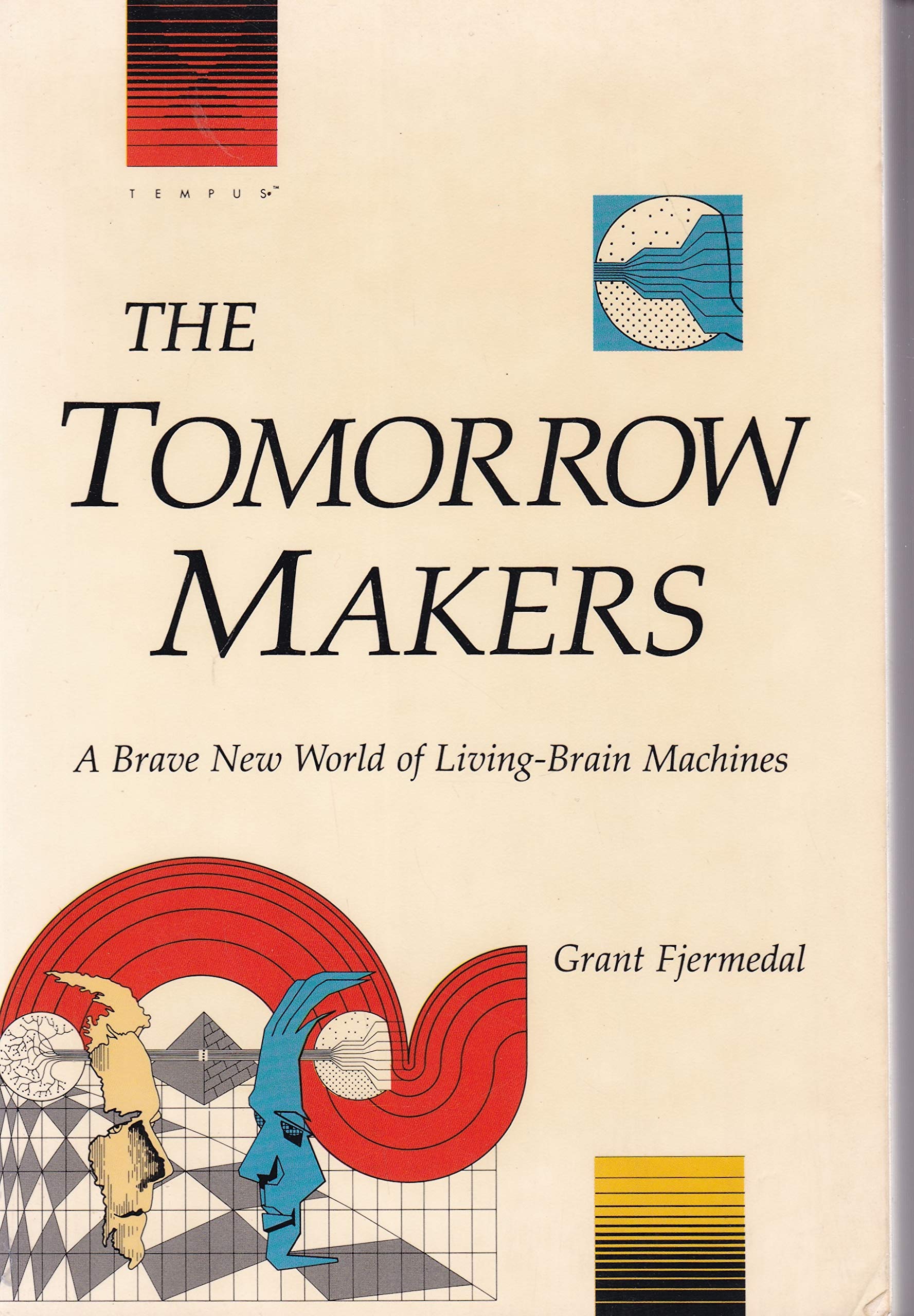 The Tomorrow Makers: A Brave New World of LivingBrain Machines,Used