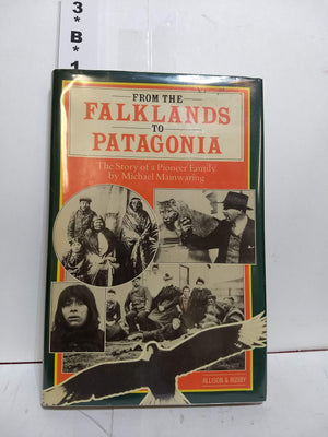 From the Falklands to Patagonia: The story of a pioneer family,Used