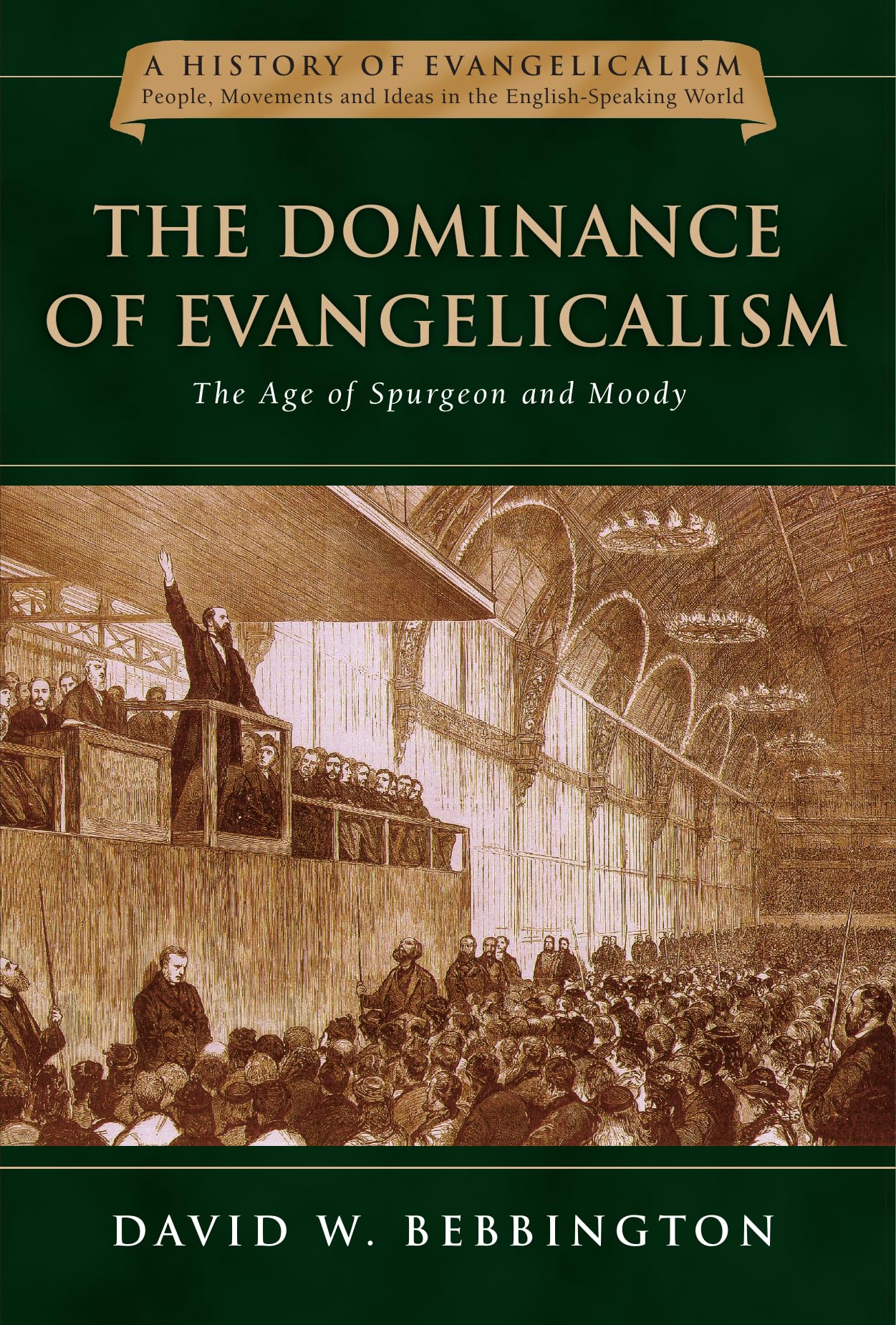 The Dominance of Evangelicalism: The Age of Spurgeon and Moody (Volume 3) (History of Evangelicalism Series),Used