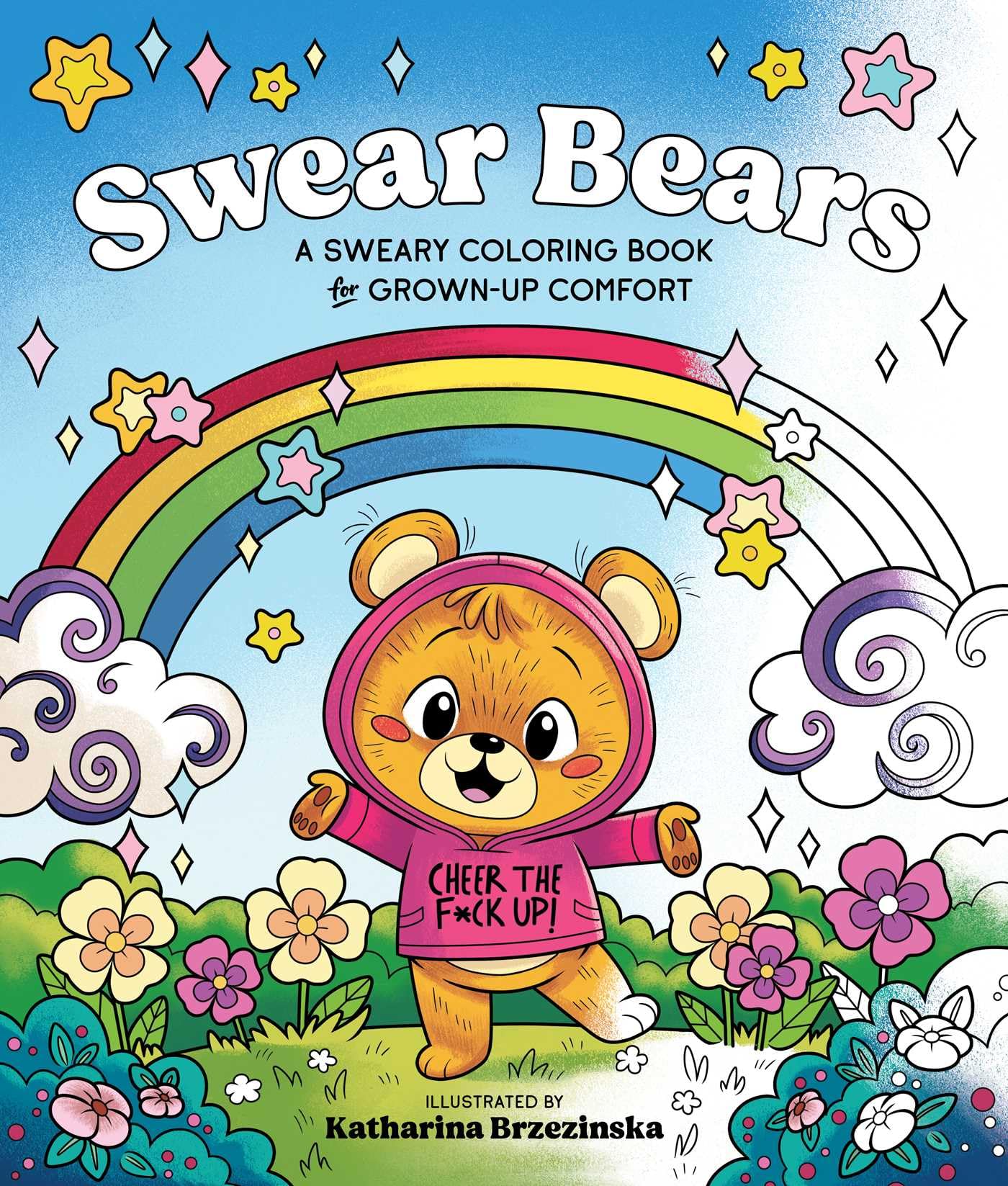 Swear Bears: A Sweary Coloring Book For GrownUp Comfort