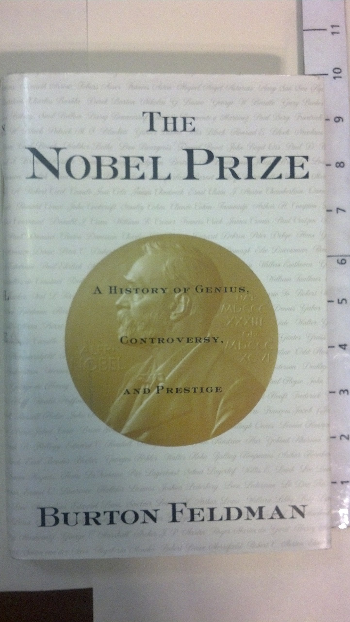 The Nobel Prize: A History Of Genius , Controversy And Prestige,Used