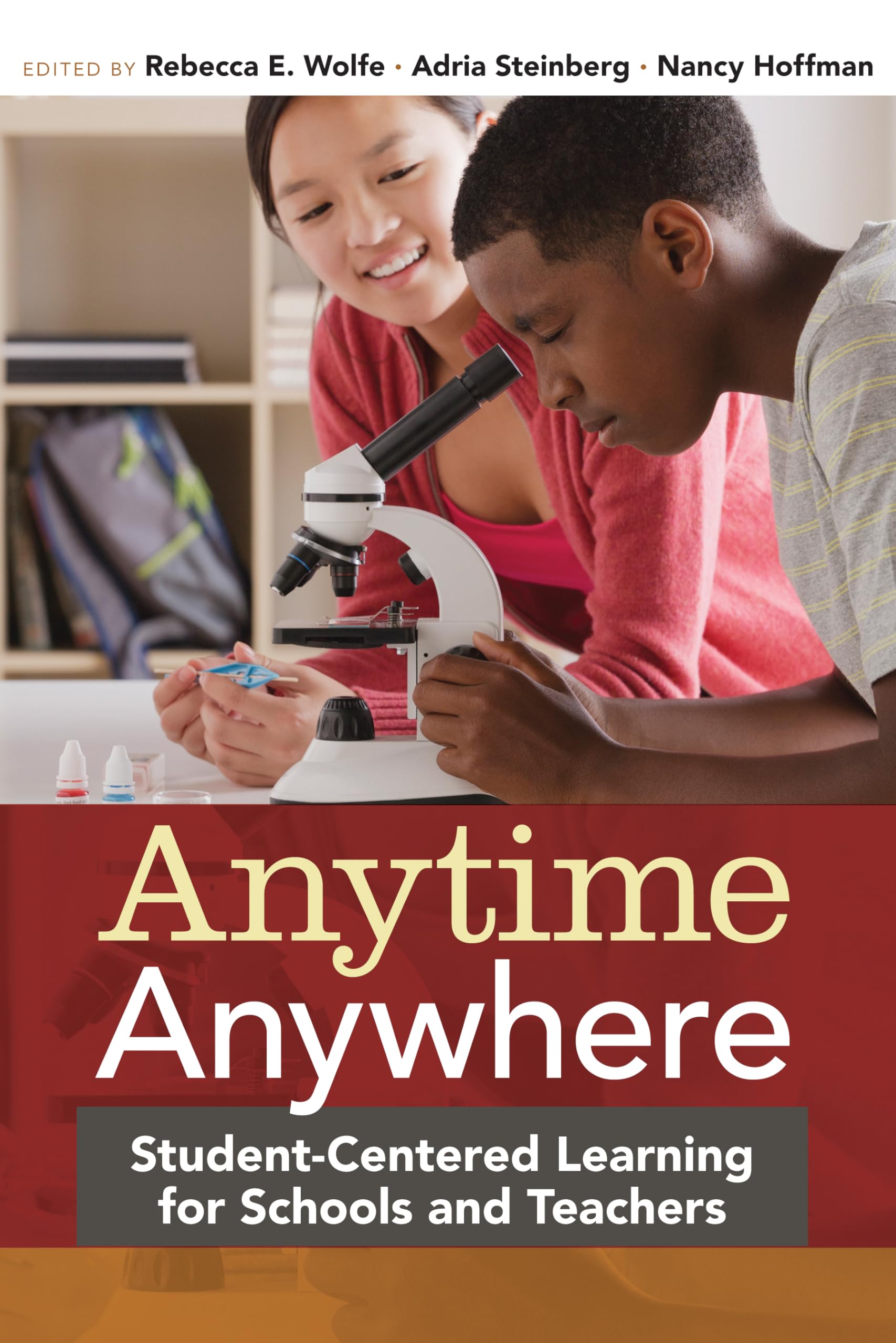 Anytime, Anywhere: StudentCentered Learning for Schools and Teachers,Used