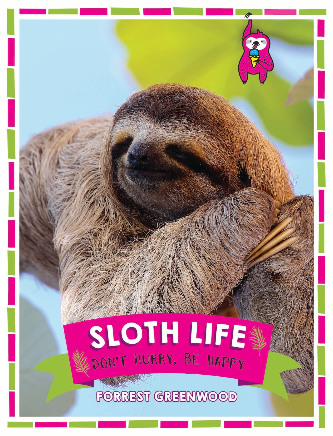 Sloth Life: Don't Hurry, Be Happy,Used