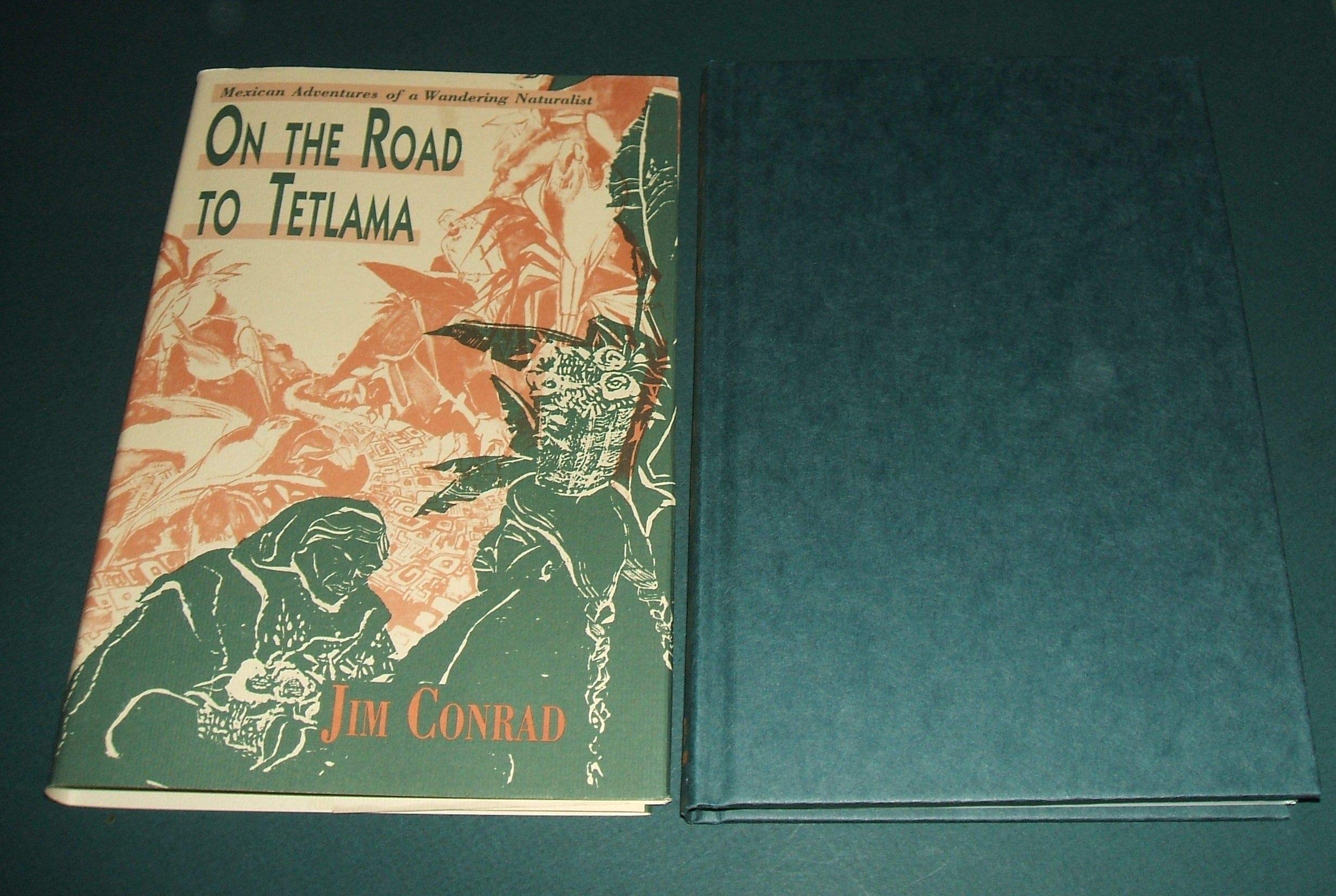 On The Road To Tetlama: Mexican Adventures Of A Wandering Naturalist