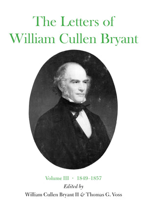 The Letters of William Cullen Bryant: Volume III, 18491857,Used