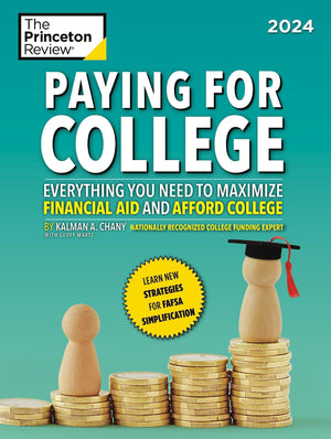 Paying For College, 2024: Everything You Need To Maximize Financial Aid And Afford College (2024) (College Admissions Guides),Used