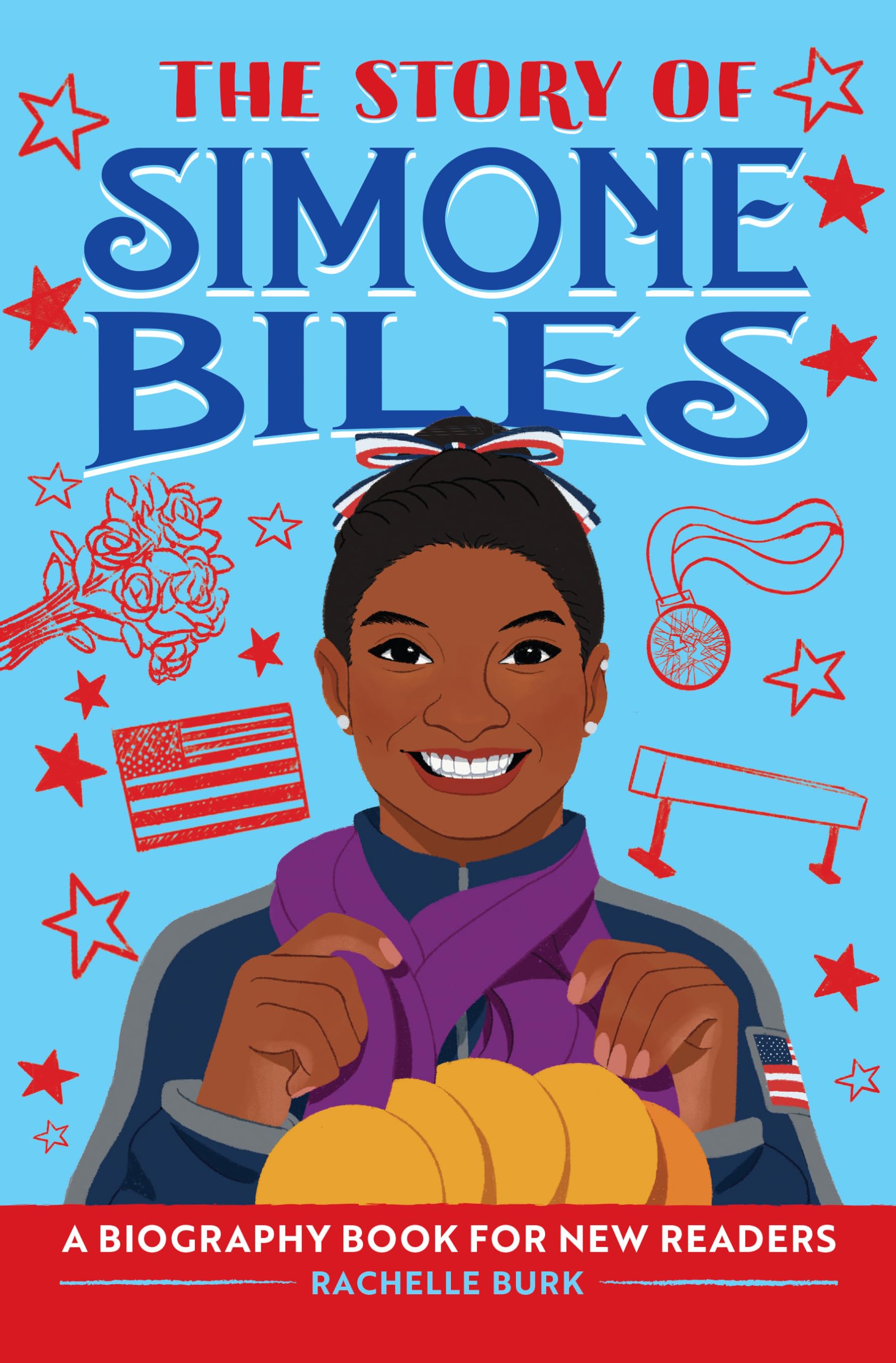 The Story of Simone Biles: An Inspiring Biography for Young Readers (The Story of Biographies),Used