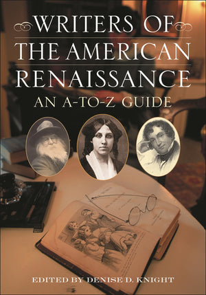 Writers of the American Renaissance: An AtoZ Guide,Used