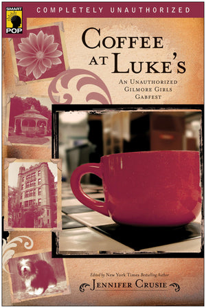 Coffee at Luke's: An Unauthorized Gilmore Girls Gabfest (Smart Pop),Used