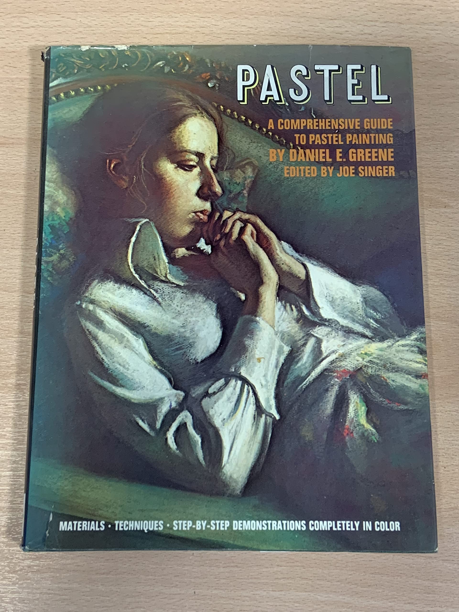 Pastel: A Comprehensive Guide to Pastel Painting,New