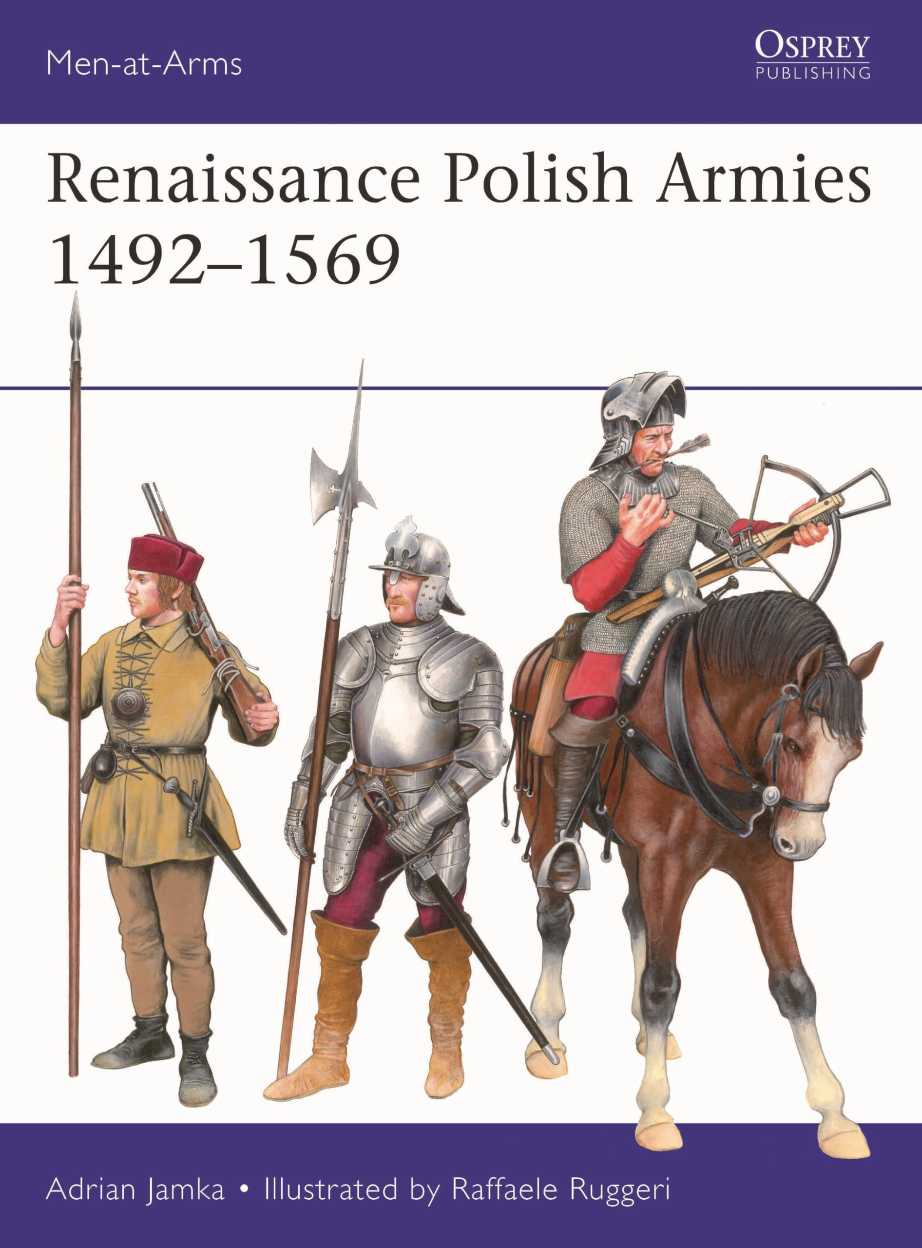 Renaissance Polish Armies 14921569 (MenAtArms, 568)