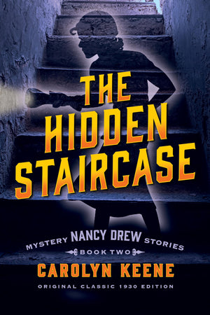 The Hidden Staircase: Nancy Drew Mystery Stories, Book 2
