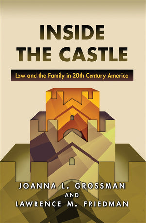 Inside the Castle: Law and the Family in 20th Century America,Used