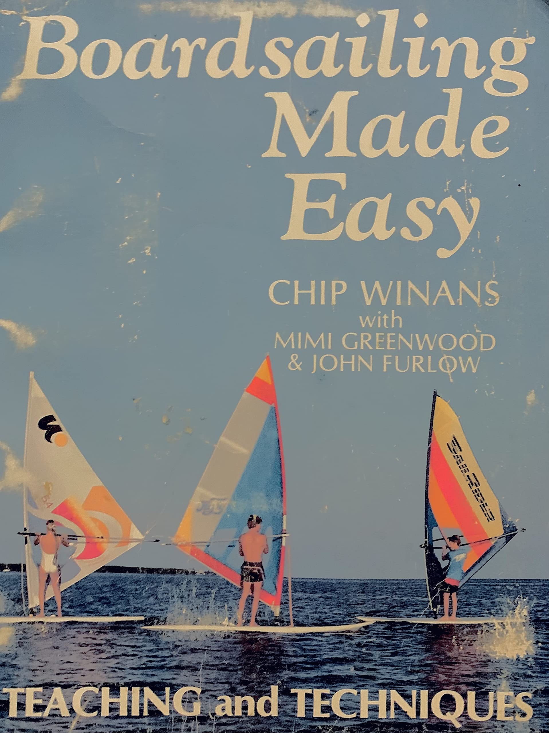 Boardsailing Made Easy: Teaching and Techniques,New