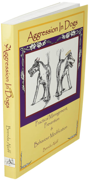 Aggression in Dogs: Practical Management, Prevention and Behavior Modification,Used