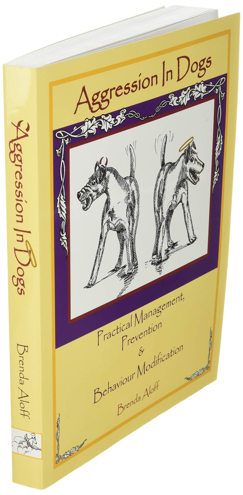 Aggression in Dogs: Practical Management, Prevention and Behavior Modification,Used