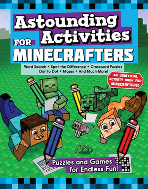 Astounding Activities for Minecrafters: Puzzles and Games for Endless Fun,Used