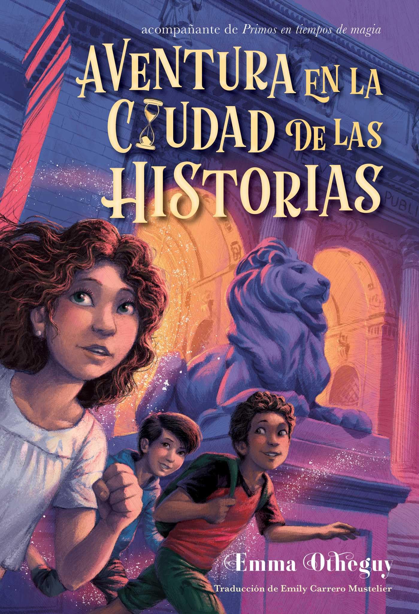 Aventura En La Ciudad De Las Historias (Adventure In The City Of Stories) (Cousins In The Time Of Magic) (Spanish Edition)