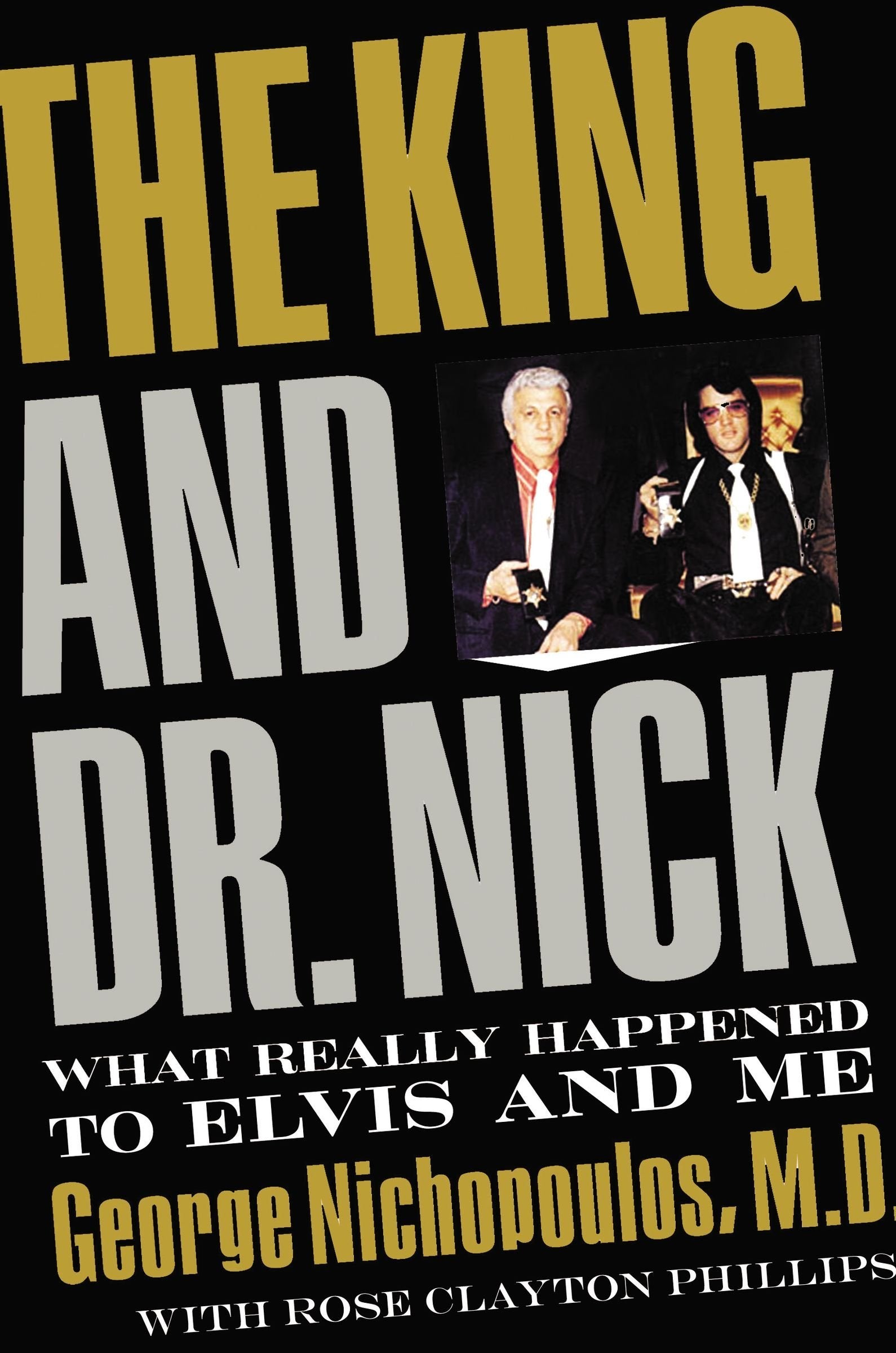 The King and Dr. Nick: What Really Happened to Elvis and Me,Used