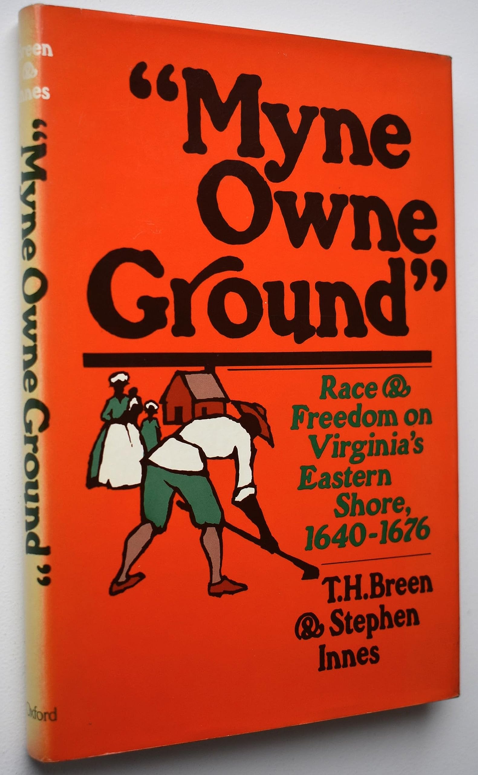 Myne Owne Ground: Race and Freedom on Virginia's Eastern Shore, 16401676,New