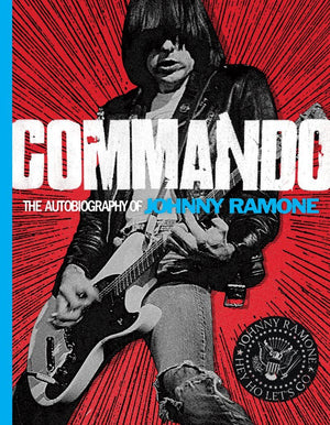 Commando: The Autobiography Of Johnny Ramone-used
