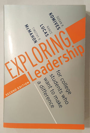Exploring Leadership: For College Students Who Want To Make A Difference,New
