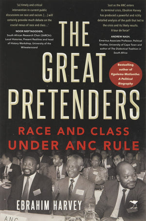 The Great Pretenders: Race and Class under ANC Rule,Used