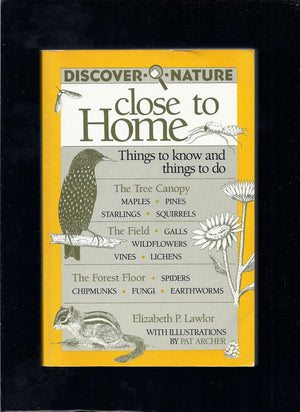 Discover Nature Close to Home: Things to Know and Things to Do (Discover Nature Series),New