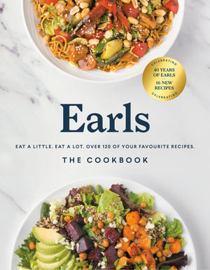 Earls The Cookbook (Anniversary Edition): Eat A Little. Eat A Lot. Over 120 Of Your Favourite Recipes-new